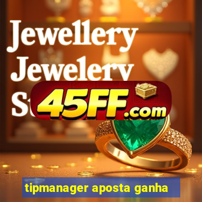 tipmanager aposta ganha
